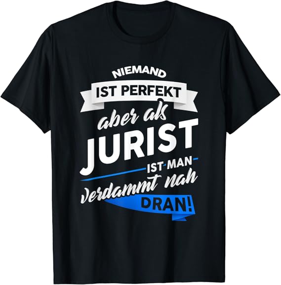 Herren TShirt Jurist Jura Anwalt Richter Recht Witz Beruf Spruch T